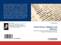 Brand Names, Adoption and Diffusion di Alice Wenglosky edito da LAP Lambert Acad. Publ.