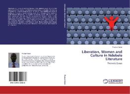 Liberation, Women and Culture in Ndebele Literature di Thulani Dube edito da LAP Lambert Academic Publishing