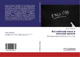 Angliyskiy Yazyk V Lakskoy Shkole di Agalarova Raisat edito da Lap Lambert Academic Publishing