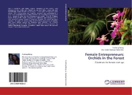 Female Entrepreneurs: Orchids in the Forest di Yunfeng Wang, Ana Isabel Quiroga Fernandez edito da LAP Lambert Academic Publishing