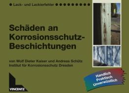 Schäden an Korrosionsschutz-Beschichtungen di Wolf-Dieter Kaiser, Andreas Schütz edito da Vincentz Network GmbH & C