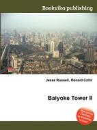 Baiyoke Tower Ii edito da Book On Demand Ltd.