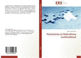 Patriotisme et fédéralisme multinational di Jean-François Caron edito da Editions universitaires europeennes EUE