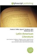 Latin-american Literature di #Miller,  Frederic P. Vandome,  Agnes F. Mcbrewster,  John edito da Vdm Publishing House