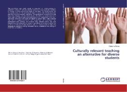 Culturally relevant teaching an alternative for diverse students di Debalina Maitra edito da LAP Lambert Academic Publishing