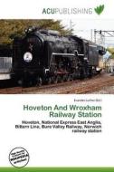 Hoveton And Wroxham Railway Station edito da Acu Publishing