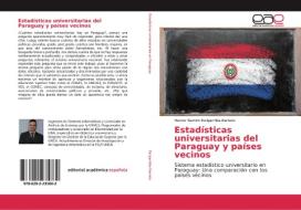 Estadísticas universitarias del Paraguay y países vecinos di Hector Ramiro Estigarribia Barreto edito da EAE