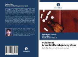 Pulsatiles Arzneimittelabgabesystem di Pareek Ashutosh Pareek, Jain Vivek Jain, Ratan Yashumati Ratan edito da KS OmniScriptum Publishing