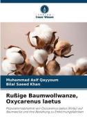 Rußige Baumwollwanze, Oxycarenus laetus di Muhammad Asif Qayyoum, Bilal Saeed Khan edito da Verlag Unser Wissen