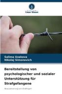 Bereitstellung von psychologischer und sozialer Unterstützung für Strafgefangene di Salima Uzakova, Nikolaj Simonovich edito da Verlag Unser Wissen