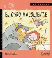 El Ogro Maloliente = The Stinky Ogre di Joles Sennell, Montse Tobella edito da COMBEL EDICIONES EDIT ESIN
