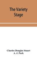 The Variety Stage; A History Of The Musi di CHAR DOUGLAS STUART edito da Lightning Source Uk Ltd