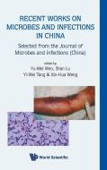 Recent Works on Microbes and Infections in China edito da World Scientific Publishing Company