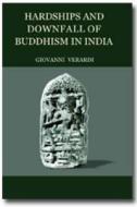 Hardships And Downfall Of Buddhism In India di Giovanni Verardi edito da Institute Of Southeast Asian Studies