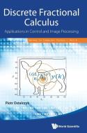 Discrete Fractional Calculus di Piotr Ostalczyk edito da WSPC