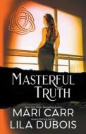 Masterful Truth di Mari Carr, Lila Dubois edito da Mari Carr