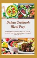 Dukan Cookbook Meal Prep di Michael Dutch edito da Independently Published