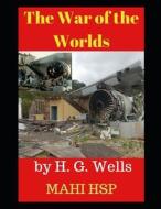 The War of the Worlds: Annotated di H. G. Wells edito da UNICORN PUB GROUP