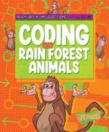 Coding with Rain Forest Animals di Kylie Burns edito da EXPRESS