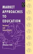 Market Approaches to Education di E. Cohn, Cohn E. Cohn, Elchanan Cohn edito da Emerald Group Publishing Limited