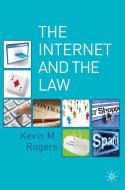 The Internet and the Law di Kevin Rogers edito da Macmillan Education UK