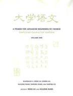Li, D: A Primer for Advanced Beginners of Chinese di Duanduan Li, Irene Liu, Lening Liu, Hailong Wang, Yanping Xie, Zhirong Wang edito da Columbia University Press