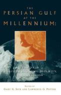 The Persian Gulf at the Millennium edito da Palgrave USA