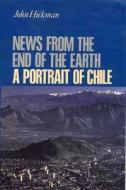 News from the End of the Earth: A Portrait of Chile di John Hickman edito da Palgrave MacMillan