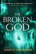 The Broken God di Gareth Hanrahan edito da ORBIT