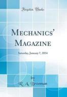Mechanics' Magazine: Saturday, January 7, 1854 (Classic Reprint) di R. A. Brooman edito da Forgotten Books