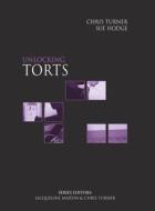 Unlocking Torts di Chris Turner, Sue Hodge edito da Routledge