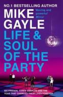 The Life And Soul Of The Party di Mike Gayle edito da Hodder & Stoughton General Division