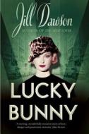 Lucky Bunny di Jill Dawson edito da Hodder & Stoughton