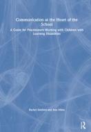 Communication At The Heart Of The School di Ann Miles, Rachel Sawford edito da Taylor & Francis Ltd