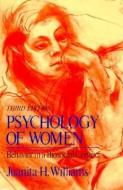 Psychology of Women: Behavior in a Biosocial Context di Juanita H. Williams edito da W W NORTON & CO