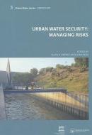 Urban Water Security: Managing Risks edito da Taylor & Francis Ltd