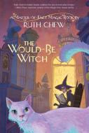 The Would-Be Witch di Ruth Chew edito da RANDOM HOUSE