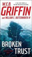 Broken Trust di W. E. B. Griffin, William Butterworth edito da Putnam
