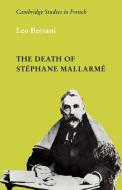 The Death of Stephane Mallarme di Leo Bersani edito da Cambridge University Press