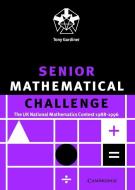 Senior Mathematical Challenge di Tony Gardiner edito da Cambridge University Press