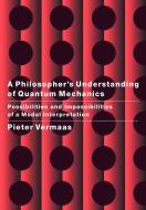 A Philosopher's Understanding of Quantum Mechanics di Pieter Vermaas, Pieter E. Vermaas edito da Cambridge University Press