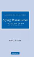 Styling Romanisation di Roman Roth edito da Cambridge University Press