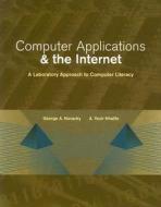 Computer Applications and the Internet: A Laboratory Approach to Computer Literacy [With CDROM] di George A. Novacky, A. Yasir Khalifa edito da Pearson