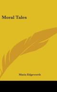 Moral Tales di Maria Edgeworth edito da Kessinger Publishing, Llc