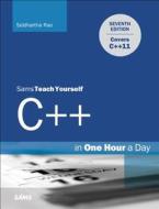 Sams Teach Yourself C++ In One Hour A Day di Siddhartha Rao, Jesse Liberty edito da Pearson Education (us)