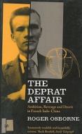 The Deprat Affair: Ambition, Revenge and Deceit in French Indo-China di Osborne, Roger Osborne edito da Random House UK