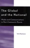 The Global And The National di Terhi Rantanen edito da Rowman & Littlefield