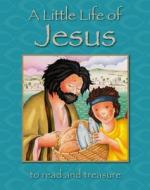 A Little Life of Jesus di Lois Rock edito da Lion Hudson LTD