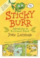 Sticky Burr: Adventures in Burrwood Forest di John Lechner edito da CANDLEWICK BOOKS