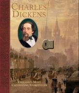 Charles Dickens: England's Most Captivating Storyteller di Catherine Wells-Cole edito da CANDLEWICK BOOKS